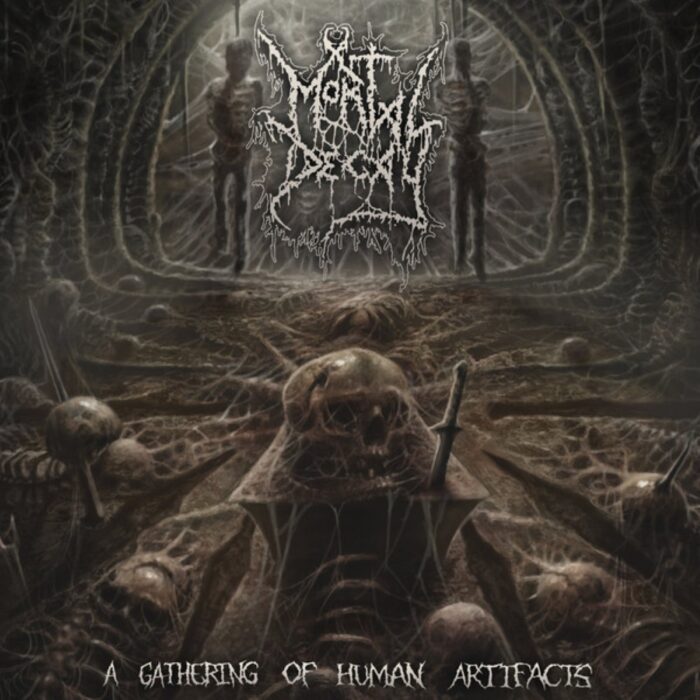 Mortal Decay - A Gathering Of Human Artifacts