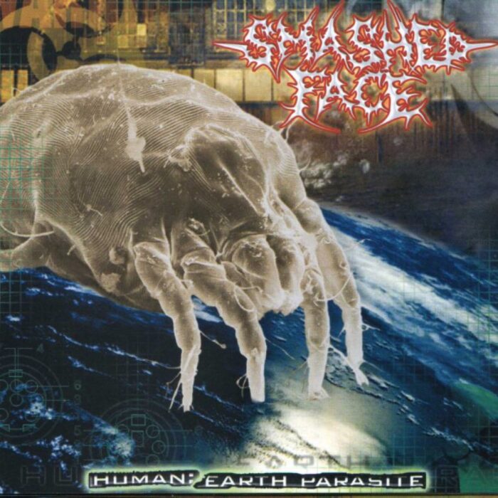 Smashed Face - Human: Earth Parasite