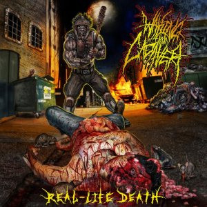 Waking The Cadaver ‎– Real-Life Death